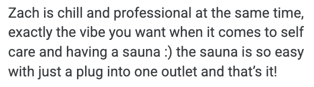 Customer review: the sauna is so easy with just a plug into one outlet.